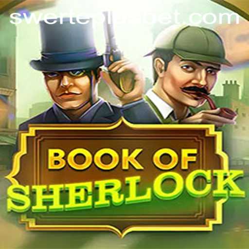 Exploring the BookOfSherlock and the Role of SwertePlus in Modern Gaming