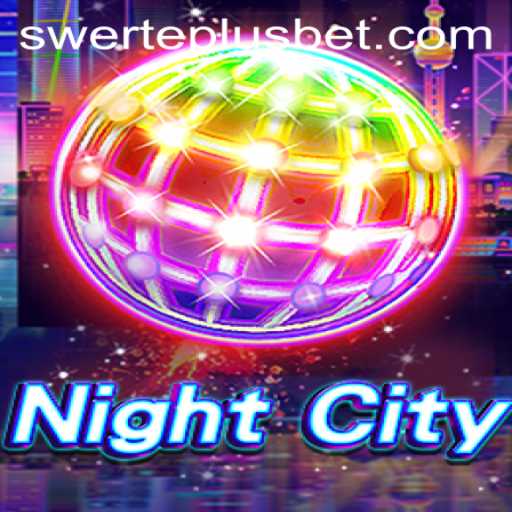 Explore the Exciting World of NightCity: SwertePlus Edition